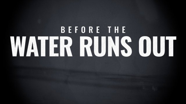 Newsy Documentary: Before The Water Runs Out