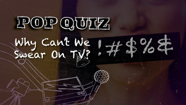 Pop Quiz: Why Can't 'Swear Words' Be Said On TV?