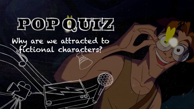 Pop Quiz: Can You Fall In Love With A Fictional Character?